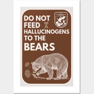 Do Not Feed Hallucinogens to the Bears Posters and Art